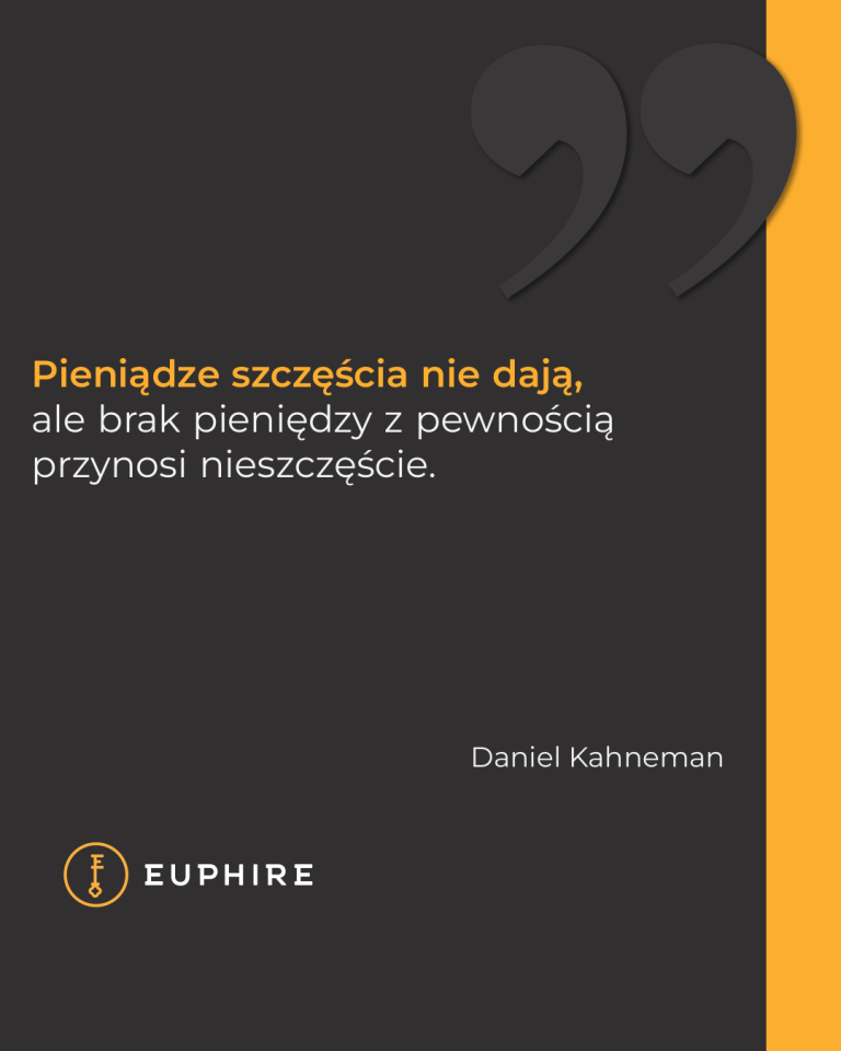 „Pieniądze szczęścia nie dają, ale brak pieniędzy z pewnością przynosi nieszczęście.” - Daniel Kahneman