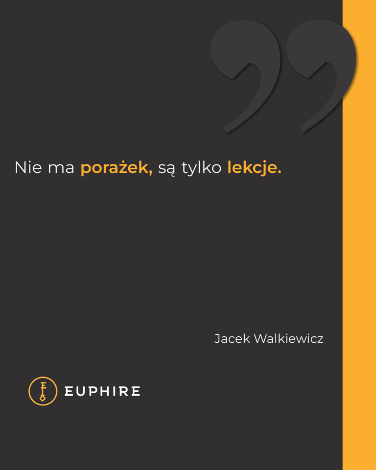 „Nie ma porażek, są tylko lekcje.” - Jacek Walkiewicz